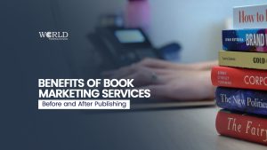 Benefits of Book Marketing Services Before and After Publishing