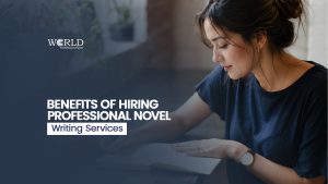 Benefits of Hiring Professional Novel Writing Services