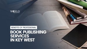 Benefits of Professional Book Publishing Services in Key West