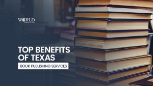 Top Benefits of Texas Book Publishing Services